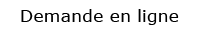 Demande en ligne