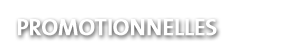 PROMOTIONNELLES